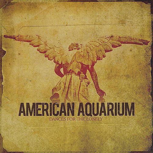 American Aquarium- Dances for the Lonely - VINYL