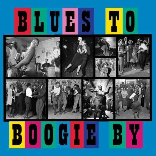 Various Artists: Blues To Boogie By (Various Artists)  \ CD