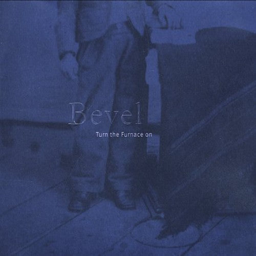 Bevel: Turn the Furnace on  \ CD