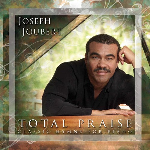 Joseph Joubert: Total Praise  \ CD