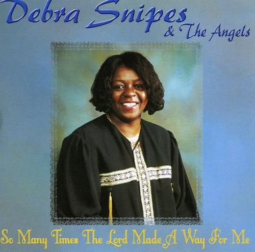 Debra Snipes: So Many Times the Lord Made a Way for Me  \ CD