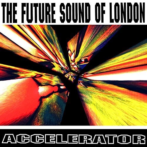The Future Sound of London: Accelerator  \ CD