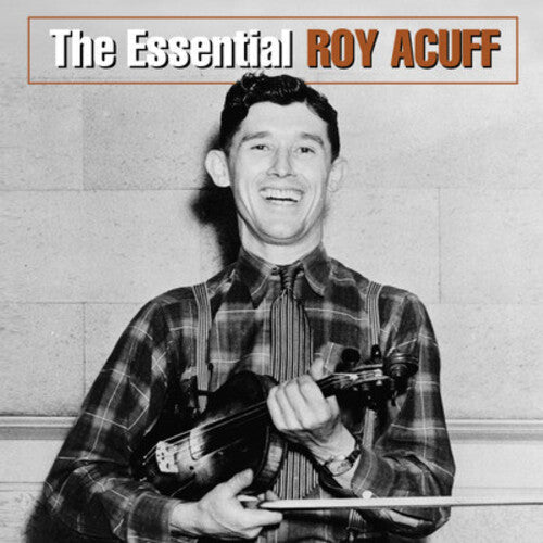 Roy Acuff: Essential Roy Acuff  \ CD