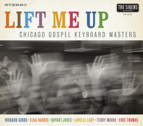 Chicago Gospel Keyboard Masters: Lift Me Up  \ CD