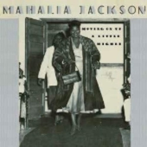 Mahalia Jackson: Moving Up A Little Higher  \ CD