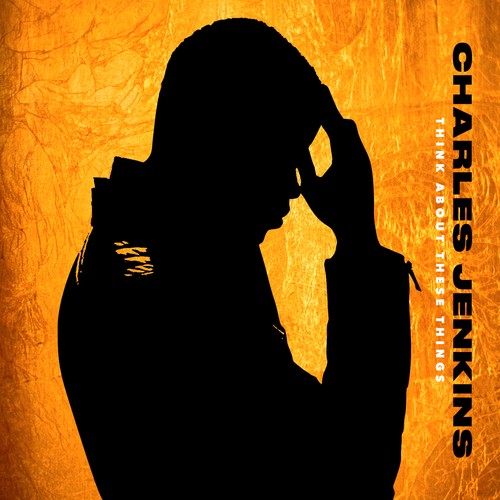 Charles Jenkins: Think About These Things  \ CD
