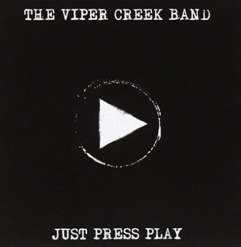 Viper Creek Band: Just Press Play  \ CD