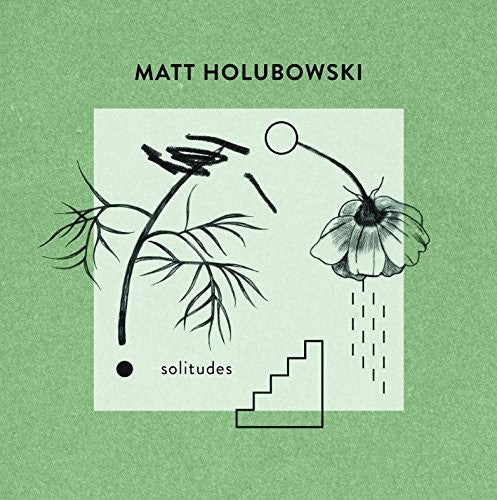 Matt Holubowski: Solitudes \ LP