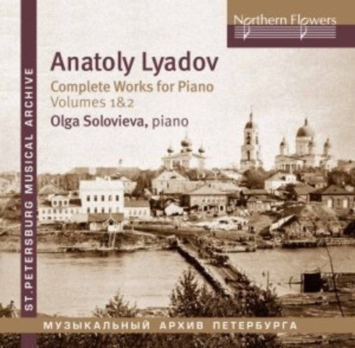 Soloviova: Lyadov: Complete Works For Piano 1  \ CD