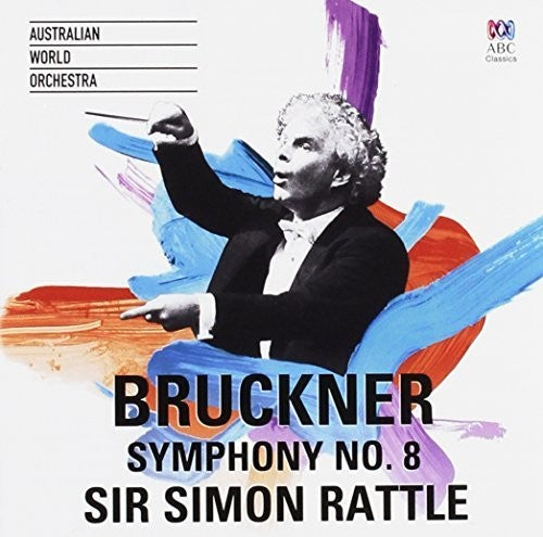 Bruckner / Rattle, Simon / Australian World Orch: Bruckner: Symphony 8  \ CD