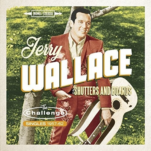 Jerry Wallace: Shutters & Boards: Challenge Singles 1957-1962  \ CD