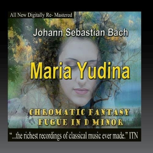 Bach, J.S. / Yudina, Maria: Johann Sebastian Bach - Maria Yudina, Chromatic Fantasy Fugue in DMinor  \ CD