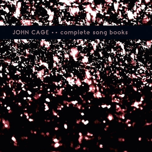 John Cage: Complete Song Books \ LP