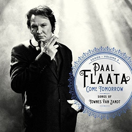 Paal Flaata: Come Tomorrow: Songs of Townes Van Zandt \ LP