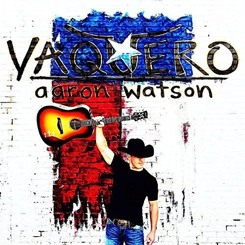Aaron Watson: Vaquero  \ CD