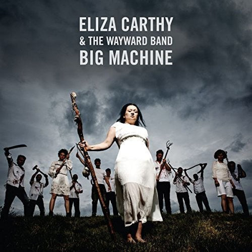 Eliza Carthy & Wayward Band: Big Machine \ LP