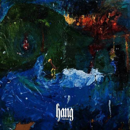 Foxygen- Hang - VINYL