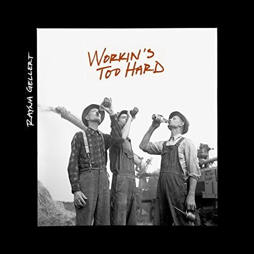 Rayna Gellert: Workin's Too Hard  \ CD