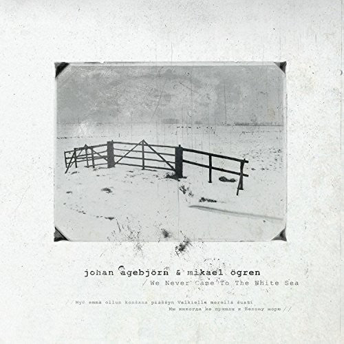 Johan Agebjörn: We Never Came To The White Sea  \ CD