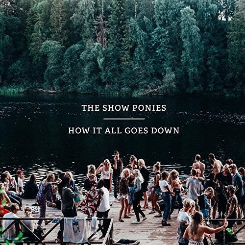 Show Ponies: How It All Goes Down \ LP
