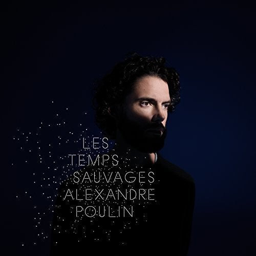 Alexandre Poulin: Les Temps Sauvages \ LP