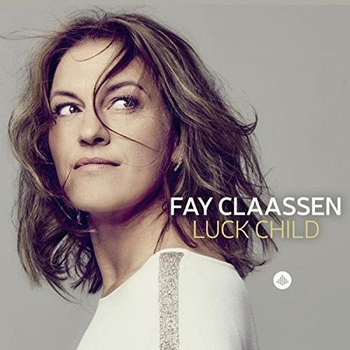 Fay Claassen: Luck Child  \ CD