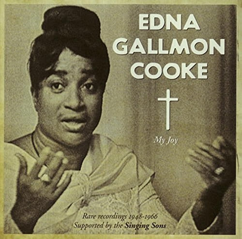 Edna Gallmon Cooke: My Joy: Rare Recordings 1948-1966  \ CD