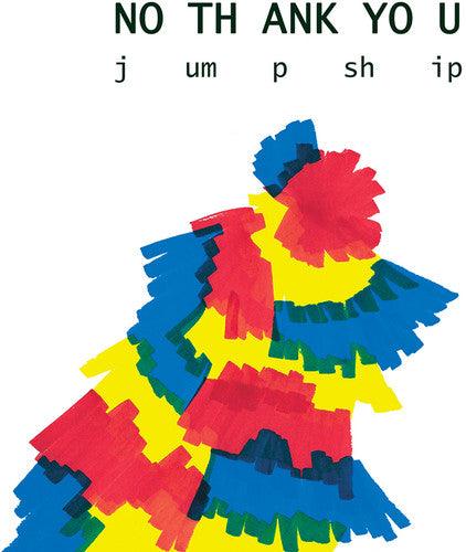 No Thank You- Jump Ship - VINYL