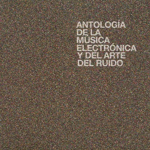 Various: Antologia de la Musica Electronica y del Arte del Ruido \ LP