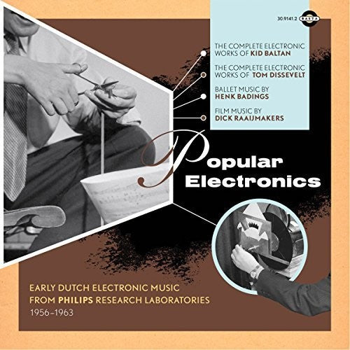 Various Artists: Popular Electronics: Early Dutch Electronic Music From PhilipsResearch Laboratories 1956-1963  \ CD