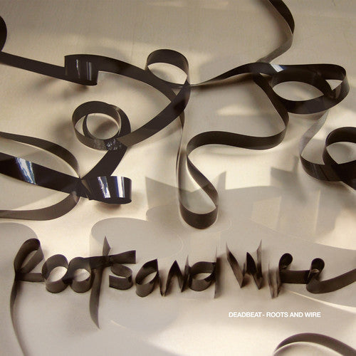 Deadbeat: Roots & Wire \ LP