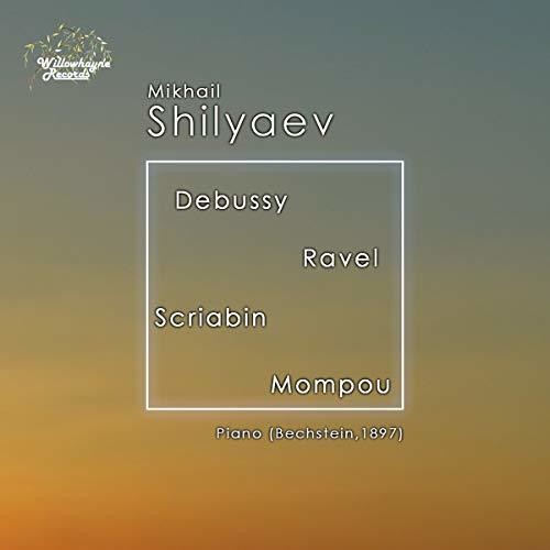 Debussy / Shilyaev: Mikhail Shilyaev Plays Debussy  \ CD