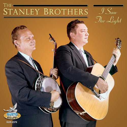 The Stanley Brothers: I Saw The Light  \ CD