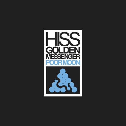Hiss Golden Messenger- Poor Moon - VINYL