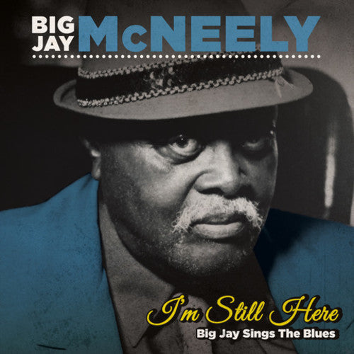 Big Jay McNeely: I'm Still Here - Big Jay Sings the Blues  \ CD