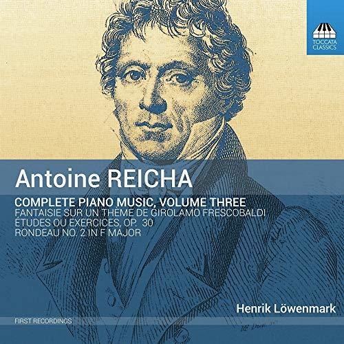 Reicha / Lowenmark: Complete Piano Music 3  \ CD