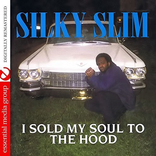 Silky Slim: I Sold My Soul To The Hood  \ CD