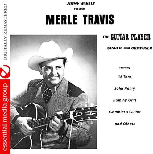 Merle Travis: The Guitar Player, Singer and Composer  \ CD