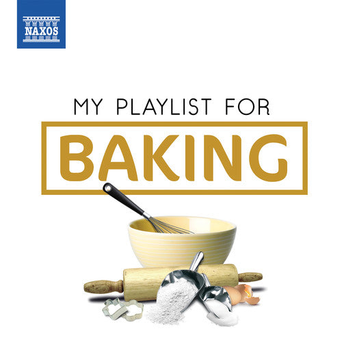 Various Artists: My Playlist for Baking  \ CD
