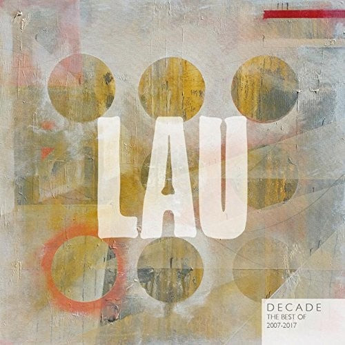 LAU: Decade: Best Of 2007-2017  \ CD