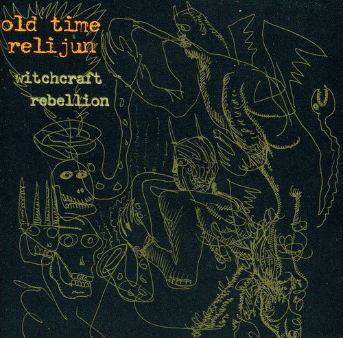 Old Time Relijun: Witchcraft Rebellion  \ CD