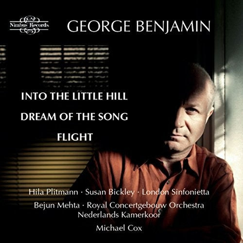 Benjamin / Plitmann / Bickley / Mehta / Crimp: George Benjamin: Into the Little Hill  \ CD