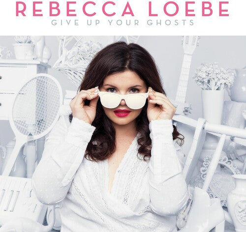 Rebecca Loebe: Give Up Your Ghosts \ LP