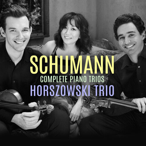 Schumann / Horszowski Trio: Complete Piano Trios  \ CD