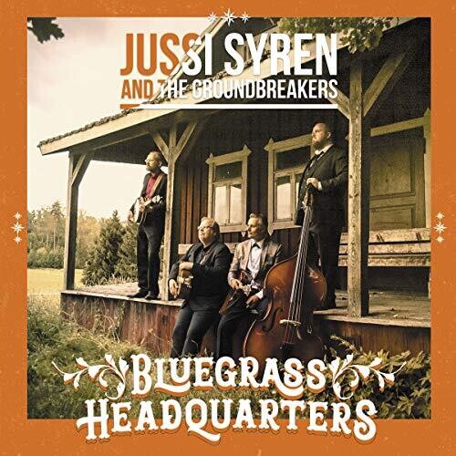 Syren , Jussi & the Groundbreakers: Bluegrass Headquarters  \ CD