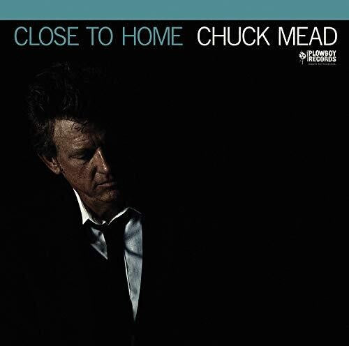 Chuck Mead: Close To Home \ LP