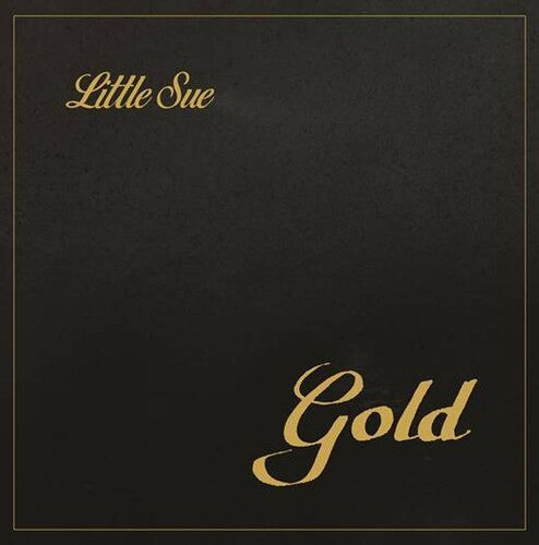 Little Sue: Gold \ LP