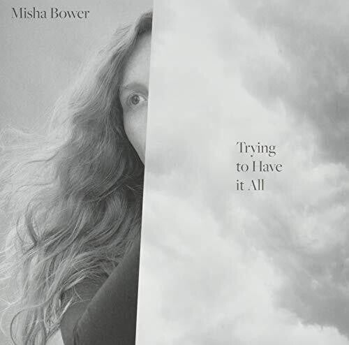 Misha Bower: Trying To Have It All \ LP