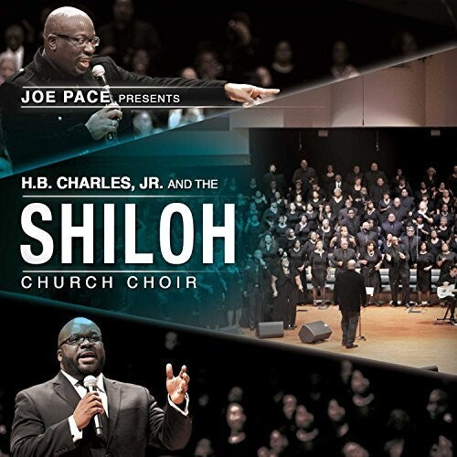 Joe Pace: Joe Pace Presents: H.B. Charles Jr. & Shiloh Church  \ CD