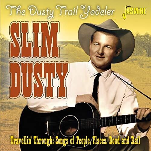 Slim Dusty: Dusty Trail Yodeler: Travellin' Through - Songs Of People, Places,Road & Rail  \ CD